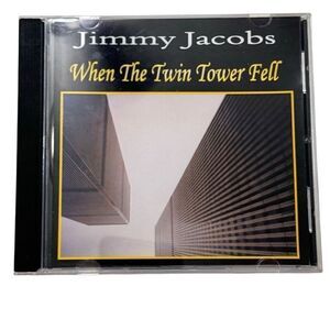 When The Twin Tower Fell by Jimmy Jacobs ( CD, Hickory, NC, Tonka Music )